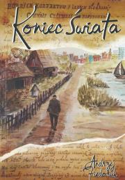 Koniec świata. Autor: Andrzej Fiedoruk. Dadada.pl Okładka książki Koniec świata