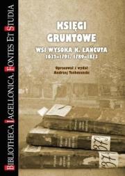 Księgi gruntowe wsi Wysoka K. Łańcuta 1632-1791. Autor: Techmański Andrzej. Dadada.pl Okładka książki Księgi gruntowe wsi Wysoka K. Łańcuta 1632-1791