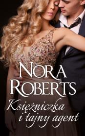 Księżniczka i tajny agent. Autor: Nora Roberts. Dadada.pl Okładka książki Księżniczka i tajny agent