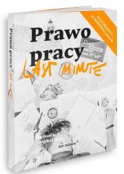 Last Minute. Prawo pracy 2020. Autor: URSZULA TORBUS, MICHAŁ BARAŃSKI. Dadada.pl Okładka książki Last Minute. Prawo pracy 2020