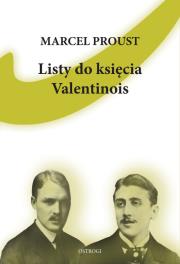 Listy do księcia Valentinois. Autor: Proust Marcel. Dadada.pl Okładka książki Listy do księcia Valentinois