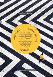 Okładka książki Literatura - społeczeństwo - system. Studia wokół niemieckojęzycznych autorów przełomu XX i XXI wiek