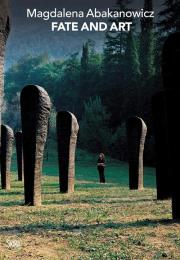 Okładka książki Magdalena Abakanowicz: Fate and Art.