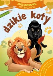 Maluszkowe malowanie. Dzikie koty. Autor: WYDAWNICTWO SKRZAT. Dadada.pl Okładka książki Maluszkowe malowanie. Dzikie koty