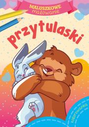 Maluszkowe malowanie. Przytulaski. Autor: WYDAWNICTWO SKRZAT. Dadada.pl Okładka książki Maluszkowe malowanie. Przytulaski