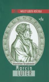 Marcin Luter. Autor: Grzybowski Stanisław. Dadada.pl Okładka książki Marcin Luter