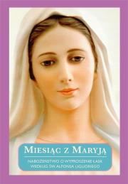 Okładka książki Miesiąc z Maryją. Nabożeństwo o wyproszenie... TW