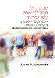 Migracje zewnętrzne młodzieży z liceów i... Autor: Joanna Przybyszewska. Dadada.pl Okładka książki Migracje zewnętrzne młodzieży z liceów i..