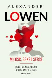 Miłość, seks i serce. Autor: Alexander Lowen. Dadada.pl Okładka książki Miłość, seks i serce