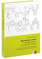 Minimediacje z dziećmi. O odwadze, smutku.... Autor: Dworaczyk Katarzyna. Dadada.pl Okładka książki Minimediacje z dziećmi. O odwadze, smutku...
