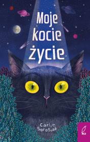 Moje kocie życie. Autor: Carlie Sorosiak. Dadada.pl Okładka książki Moje kocie życie