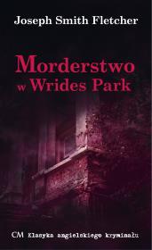 Morderstwo w Wrides Park. Autor: Fletcher Joseph Smith. Dadada.pl Okładka książki Morderstwo w Wrides Park