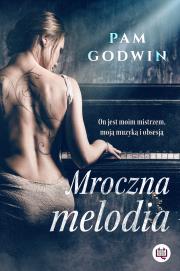 Mroczna melodia. Autor: Pam Godwin. Dadada.pl Okładka książki Mroczna melodia