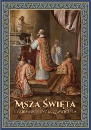 Msza Święta i Tajemnice Życia Zbawiciela. Autor: Ks. Józef Mrozowski. Dadada.pl Okładka książki Msza Święta i Tajemnice Życia Zbawiciela