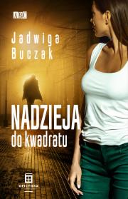 Nadzieja do kwadratu. Autor: Buczak Jadwiga. Dadada.pl Okładka książki Nadzieja do kwadratu