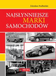 Najsłynniejsze marki samochodów. Autor: Podbielski Zdzisław. Dadada.pl Okładka książki Najsłynniejsze marki samochodów
