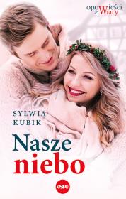 Nasze niebo. Autor: Sylwia Kubik. Dadada.pl Okładka książki Nasze niebo