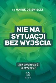Okładka książki Nie ma sytuacji bez wyjścia. Jak wychodzić z kryzysu?