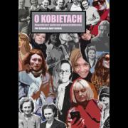 O kobietach. Biograficzne i społeczne wymiary kobiecości. Autor: Kargol Anna. Dadada.pl Okładka książki O kobietach. Biograficzne i społeczne wymiary kobiecości