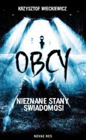 Obcy. Nieznane stany świadomości. Autor: Więckiewicz Krzysztof. Dadada.pl Okładka książki Obcy. Nieznane stany świadomości