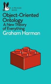 Object-Oriented Ontology : A New Theory of Everything. Autor: Harman Graham. Dadada.pl Okładka książki Object-Oriented Ontology : A New Theory of Everything
