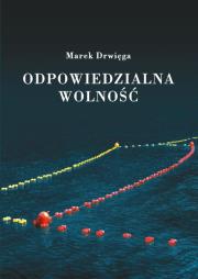 Okładka książki Odpowiedzialna wolność