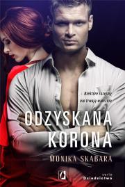 Odzyskana korona. Dziedzictwo. Tom 2. Autor: Monika Skabara. Dadada.pl Okładka książki Odzyskana korona. Dziedzictwo. Tom 2