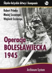 Operacja bolesławiecka 1945. Autor: Primke Robert, Maciej Szczerepa, Szczerepa Wojciech. Dadada.pl Okładka książki Operacja bolesławiecka 1945