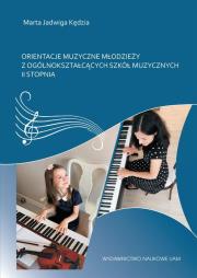 Orientacje muzyczne młodzieży z ogólnokształcących szkół muzycznych II stopnia. Autor: Kędzia Marta. Dadada.pl Okładka książki Orientacje muzyczne młodzieży z ogólnokształcących szkół muzycznych II stopnia