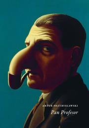 Pan Profesor. Autor: Artur Przybysławski. Dadada.pl Okładka książki Pan Profesor