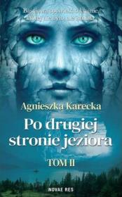 Po drugiej stronie jeziora T.2. Autor: Agnieszka Karecka. Dadada.pl Okładka książki Po drugiej stronie jeziora T.2