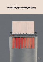 Polski kryzys konstytucyjny. Autor: Sadurski Wojciech. Dadada.pl Okładka książki Polski kryzys konstytucyjny