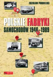 Polskie fabryki samochodów 1946-1989. Autor: Podbielski Zdzisław. Dadada.pl Okładka książki Polskie fabryki samochodów 1946-1989