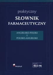 Praktyczny słownik farmaceutyczny angielsko-polski i polsko-angielski. Autor: Opracowanie zbiorowe. Dadada.pl Okładka książki Praktyczny słownik farmaceutyczny angielsko-polski i polsko-angielski