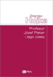 Okładka książki Profesor Józef Pieter i jego czasy