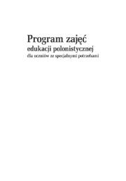 Program zajęć edukacji polonistycznej dla uczniów ze specjalnymi potrzebami. Autor: Naprawa Renata Tanajewska Alicja, Naprawa Renata. Dadada.pl Okładka książki Program zajęć edukacji polonistycznej dla uczniów ze specjalnymi potrzebami
