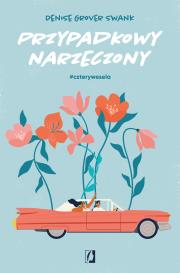 Okładka książki Przypadkowy narzeczony. Cztery wesela. Tom 1