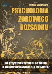 Psychologiczna zdrowego rozsądku. Audiobook. Autor: Witold Wójtowicz. Dadada.pl Okładka książki Psychologiczna zdrowego rozsądku. Audiobook