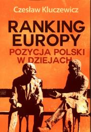 Ranking Europy. Pozycja Polski w dziejach. Autor: Kluczewicz Czesław. Dadada.pl Okładka książki Ranking Europy. Pozycja Polski w dziejach