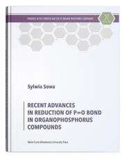 Recent Advances in Reduction of P=0 Bond in Organophosphorus Compounds. Autor: Sowa Sylwia. Dadada.pl Okładka książki Recent Advances in Reduction of P=0 Bond in Organophosphorus Compounds