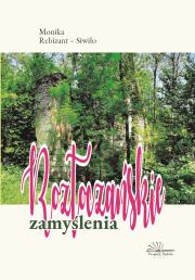 Roztoczańskie zamyślenia. Autor: Rebizant-Siwiło Monika. Dadada.pl Okładka książki Roztoczańskie zamyślenia