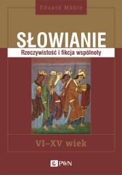 Słowianie Rzeczywistość i fikcja wspólnoty. Autor: Mühle Eduard. Dadada.pl Okładka książki Słowianie Rzeczywistość i fikcja wspólnoty