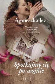 Spotkajmy się po wojnie (pocket). Autor: Jeż Agnieszka. Dadada.pl Okładka książki Spotkajmy się po wojnie (pocket)