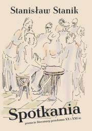 Spotkania.. Autor: Stanik Stanisław. Dadada.pl Okładka książki Spotkania.
