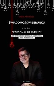 Świadomość wizerunku. Klucz do ''Personal branding. Autor: Paweł Piotrowski (red.). Dadada.pl Okładka książki Świadomość wizerunku. Klucz do ''Personal branding