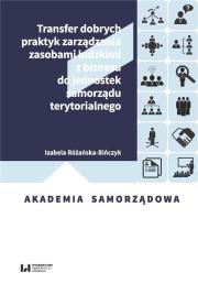 Okładka książki Transfer dobrych praktyk zarządzania zasobami ludzkimi z biznesu do jednostek samorządu terytorialne