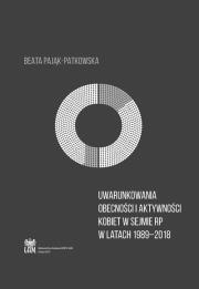 Okładka książki Uwarunkowania obecności i aktywności kobiet w Sejmie RP w latach 1989-2018