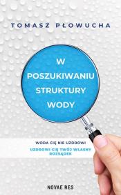 Okładka książki W poszukiwaniu struktury wody