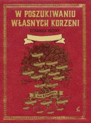 Okładka książki W poszukiwaniu własnych korzeni. Sztambuch rodziny.