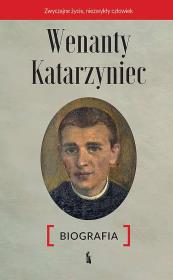 Okładka książki Wenanty Katarzyniec. Biografia